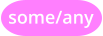 some/any