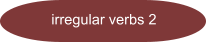irregular verbs 2