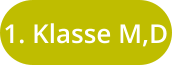 1. Klasse M,D