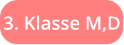 3. Klasse M,D