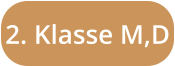 2. Klasse M,D