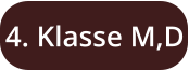 4. Klasse M,D